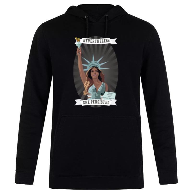 Nevertheless Laverne Cox Statur Of Liberty Hoodie