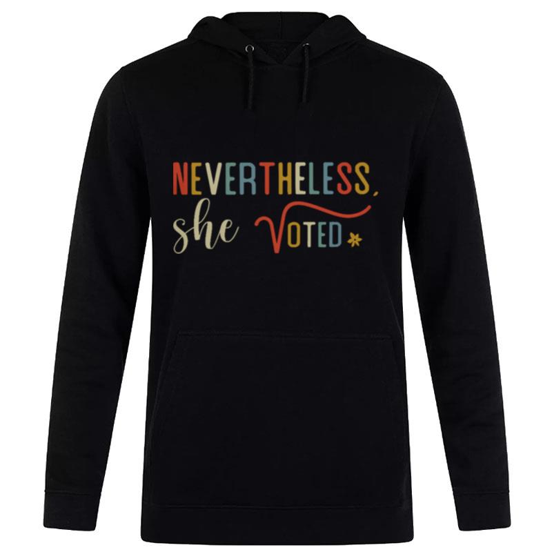 Nevertheless She Voted Hoodie