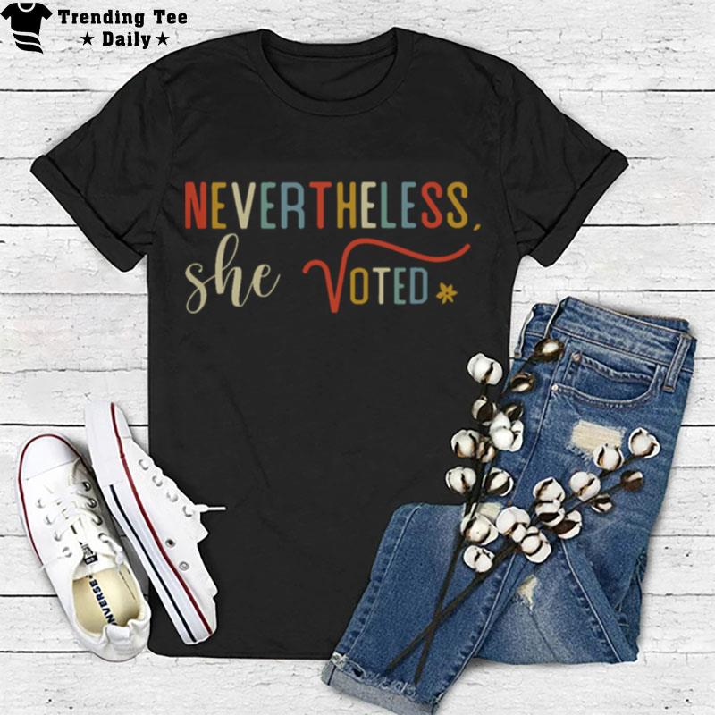 Nevertheless She Voted T-Shirt