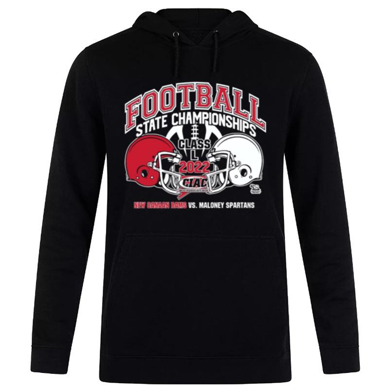 New Canaan Rams Vs Maloney Spartans Football State Championships Class L 2022 Hoodie