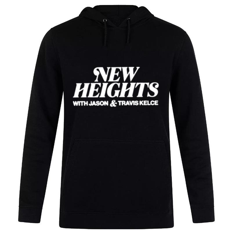 New Heights With Jason And Travis Kelce Hoodie