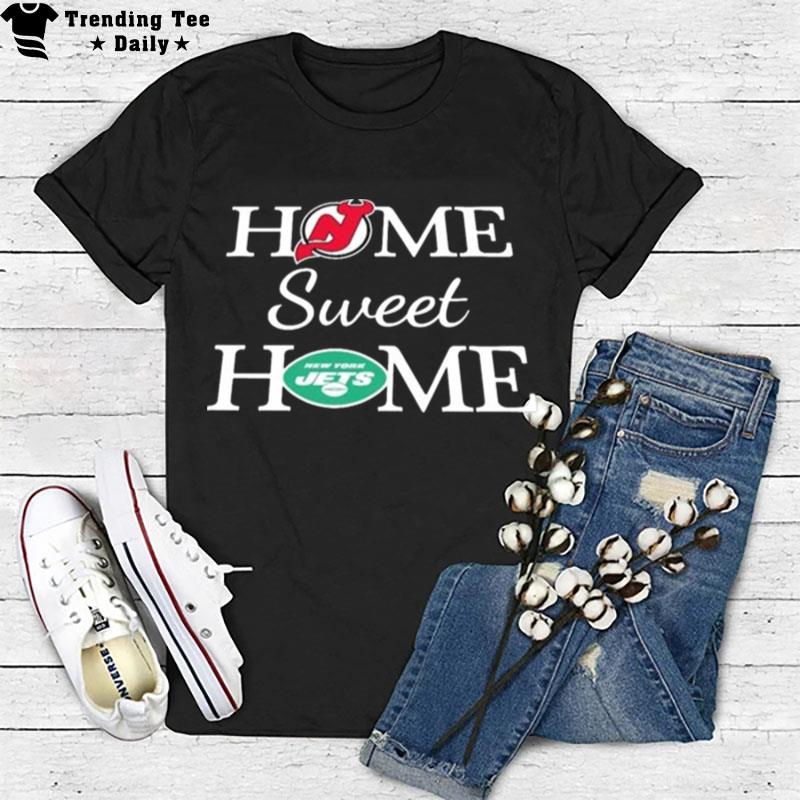 New Jersey Dv And New York J Home Sweet Home T-Shirt