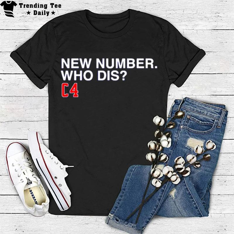 New Number Who Dis C4 T-Shirt