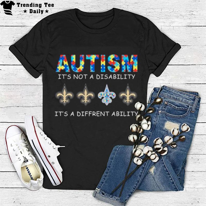 New Orleans Saints Autism It'S Not A Disability It'S A Different Ability T-Shirt