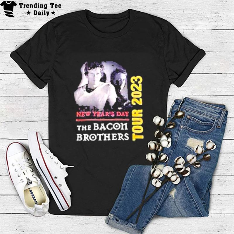 New Year'S Day The Bacon Brothers Tour 2023 T-Shirt