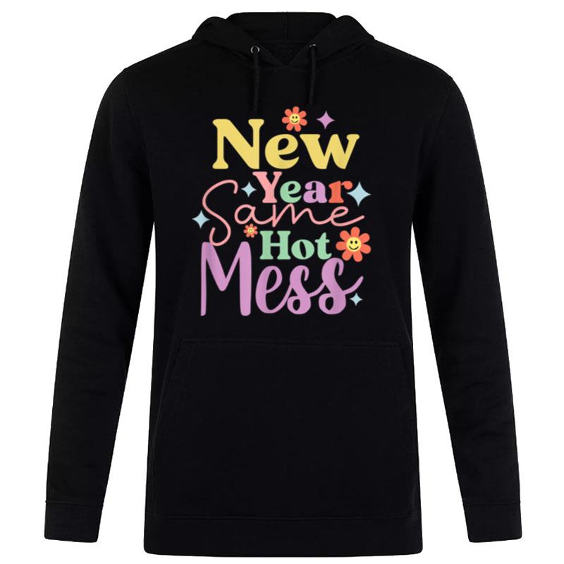 New Year Same Hot Mess Retro Flower Hoodie