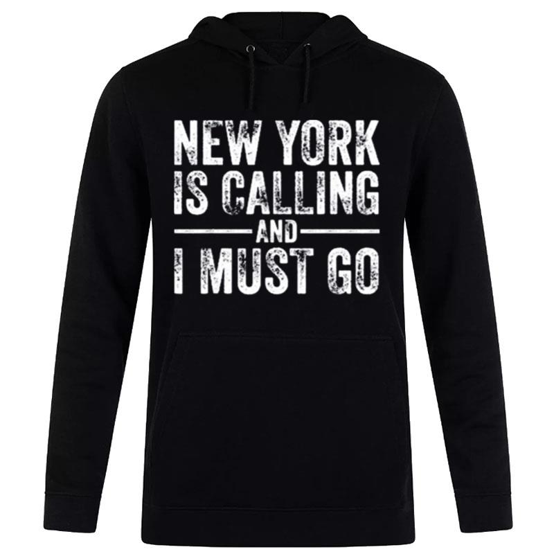 New York Is Calling And I Must Go Home State Vintage Hoodie