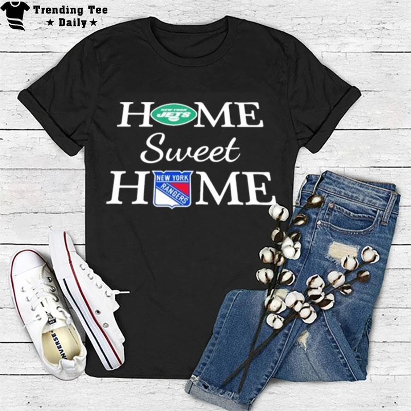 New York Jets And New York Rangers Home Sweet Home T-Shirt