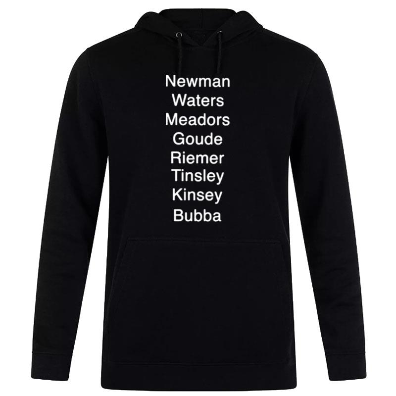 Newman Waters Meadors Goude Riemer Tinsley Kinsey Bubba Hoodie