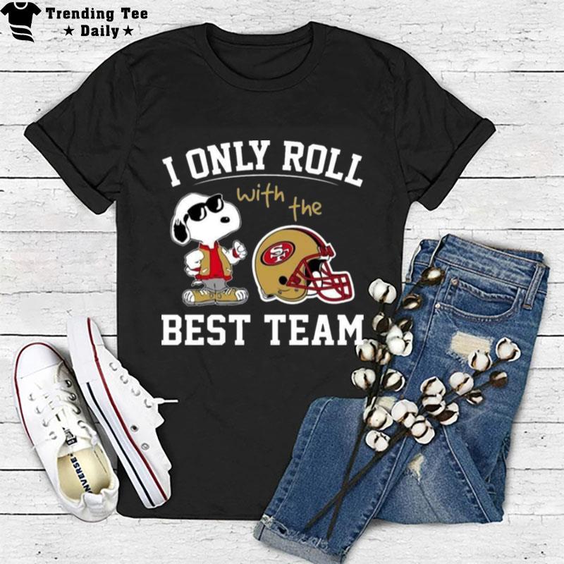 Nfl I Only Roll With The Best Team T-Shirt