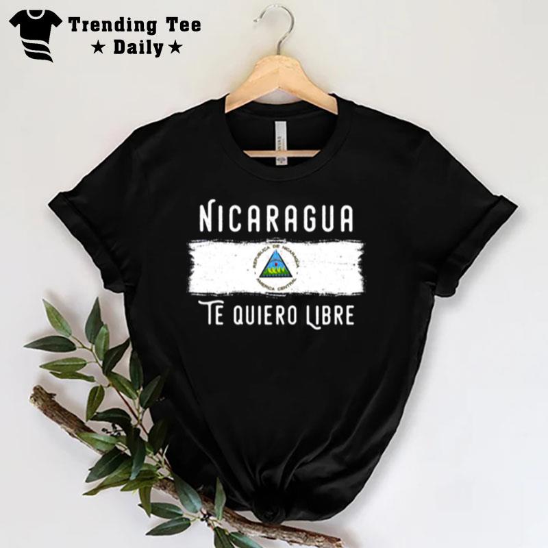 Nicaragua Protest Design Nicaragua Te Quiero Libre With Flag T-Shirt