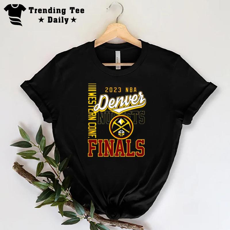 Nice 2023 Western Conference Finals Denver Nuggets T-Shirt