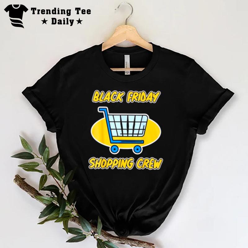 Nice Black Friday Shopping Crew T-Shirt