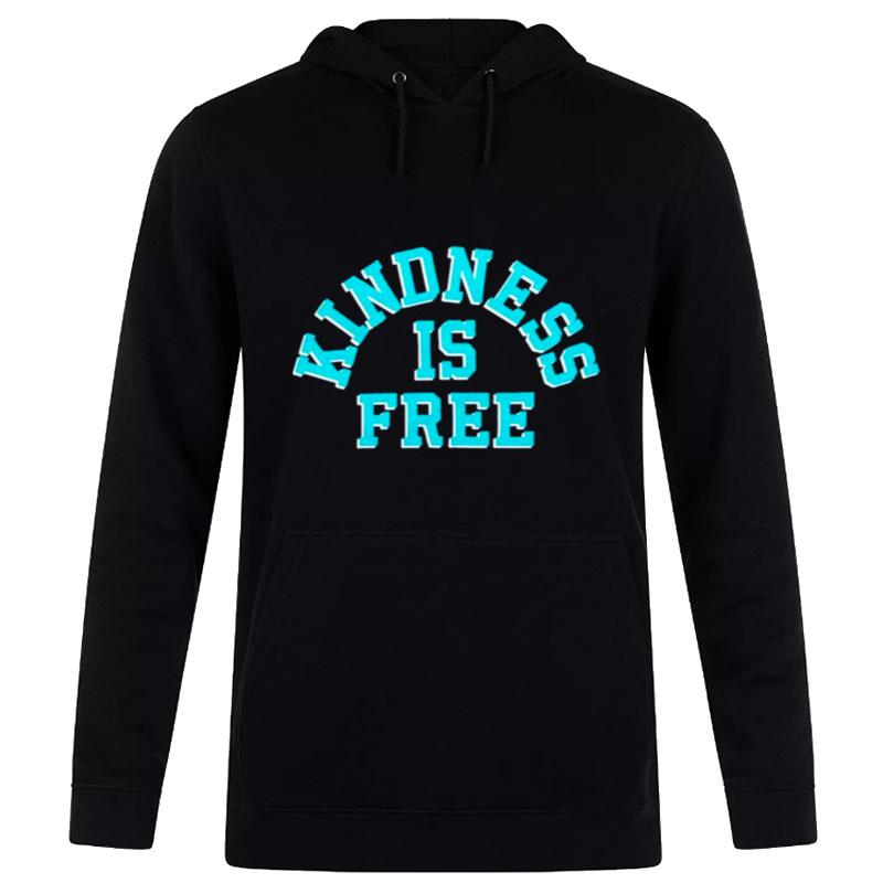 Nice Kindness Is Free Hoodie