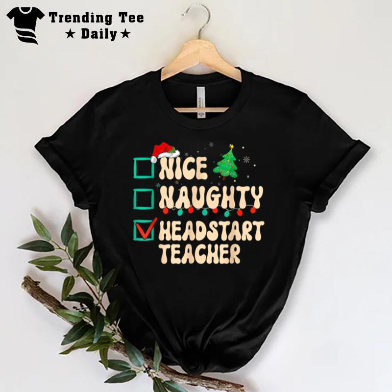 Nice Naughty Headstart Teacher Xmas List Santa Claus Groovy T-Shirt