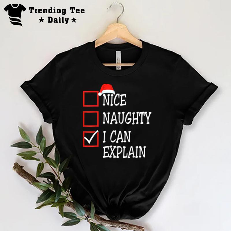 Nice Naughty I Can Explain Christmas List Xmas Santa Claus T-Shirt