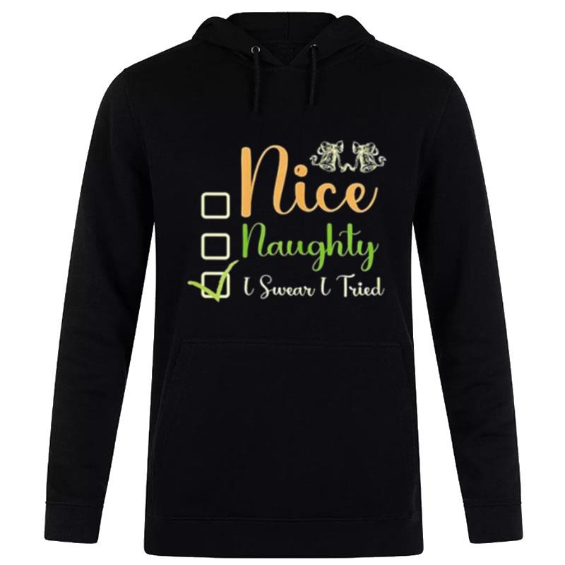 Nice Naughty I Swear I Tried Christmas Checklis Hoodie