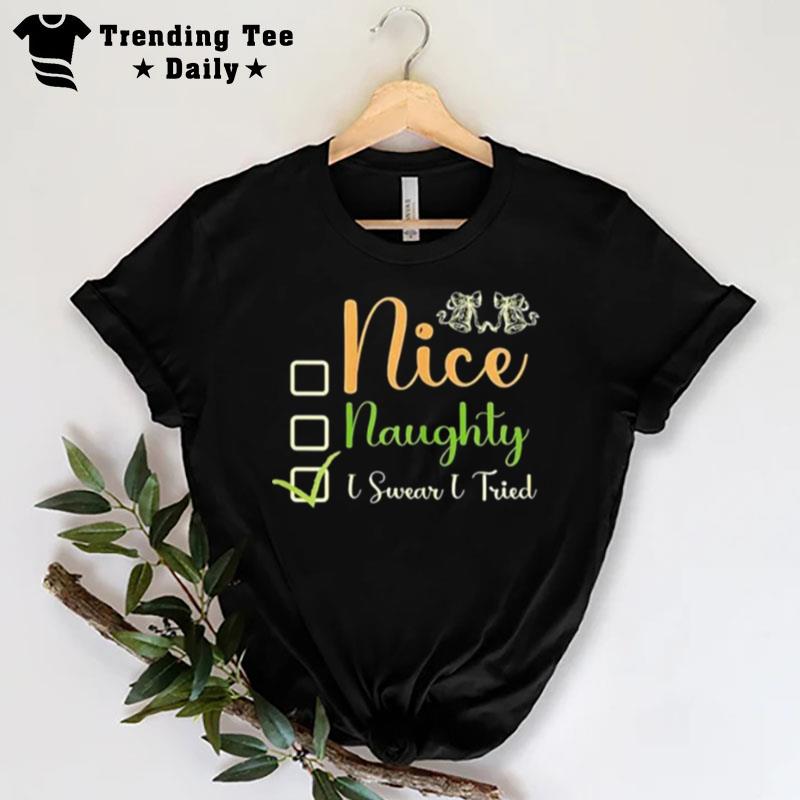 Nice Naughty I Swear I Tried Christmas Checklis T-Shirt