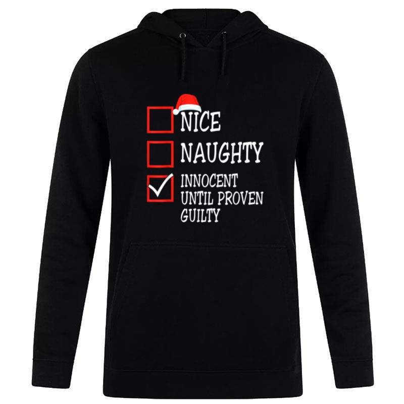 Nice Naughty Innocent Until Proven Guilty Christmas List Hoodie