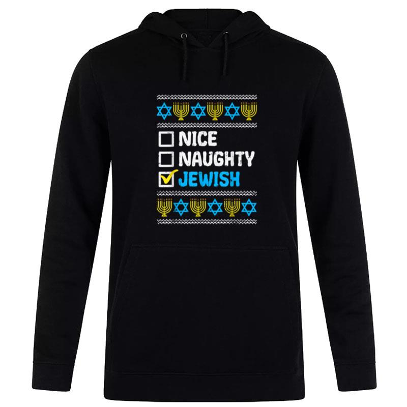 Nice Naughty Jewish Ugly Hanukkah Chanukah Jew Gift Hoodie