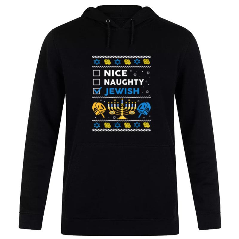 Nice Naughty Jewish Ugly Hanukkah Chanukah Jew Xmas Hoodie