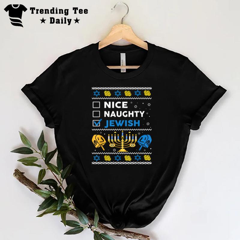 Nice Naughty Jewish Ugly Hanukkah Chanukah Jew Xmas T-Shirt