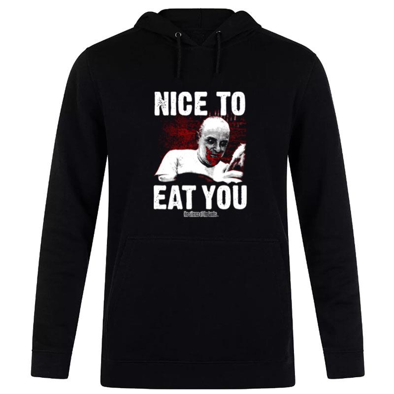 Nice To Eat You Silence Of The Lambs Hoodie