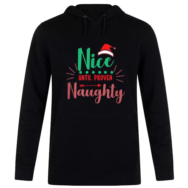 Nice Until Proven Naughty Christmas Top Ugly Party Hoodie