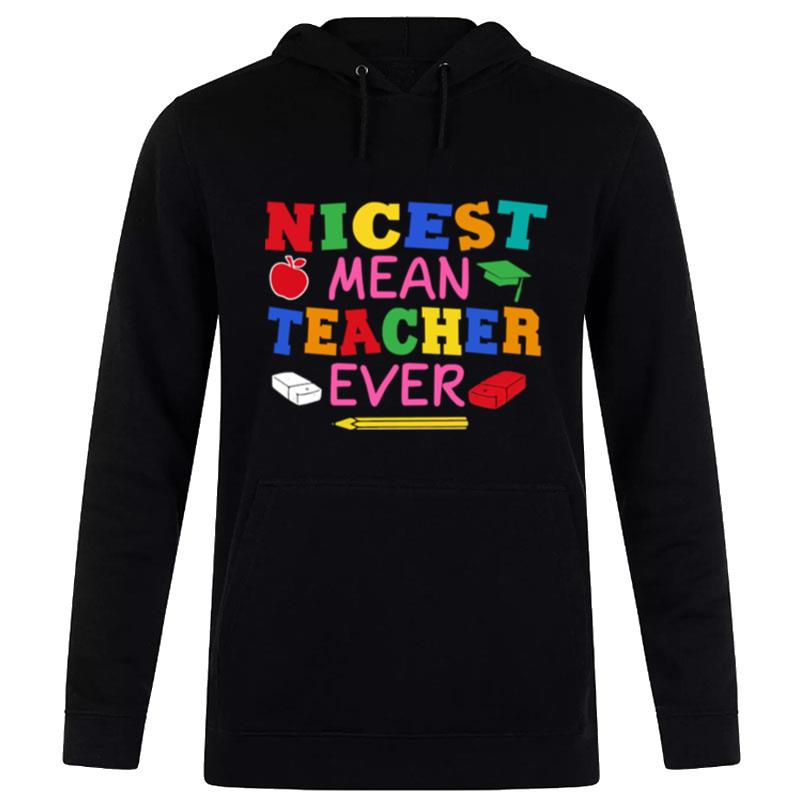 Nicest Mean Teacher Ever Hoodie