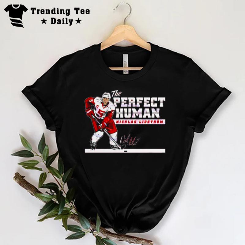 Nicklas Lidstrom The Perfect Human T-Shirt