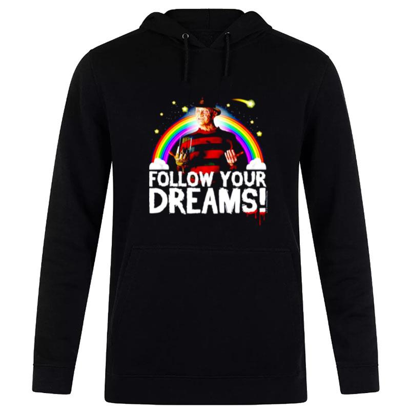 Nightmare On Elm Street Freddy Follow Your Dreams Hoodie