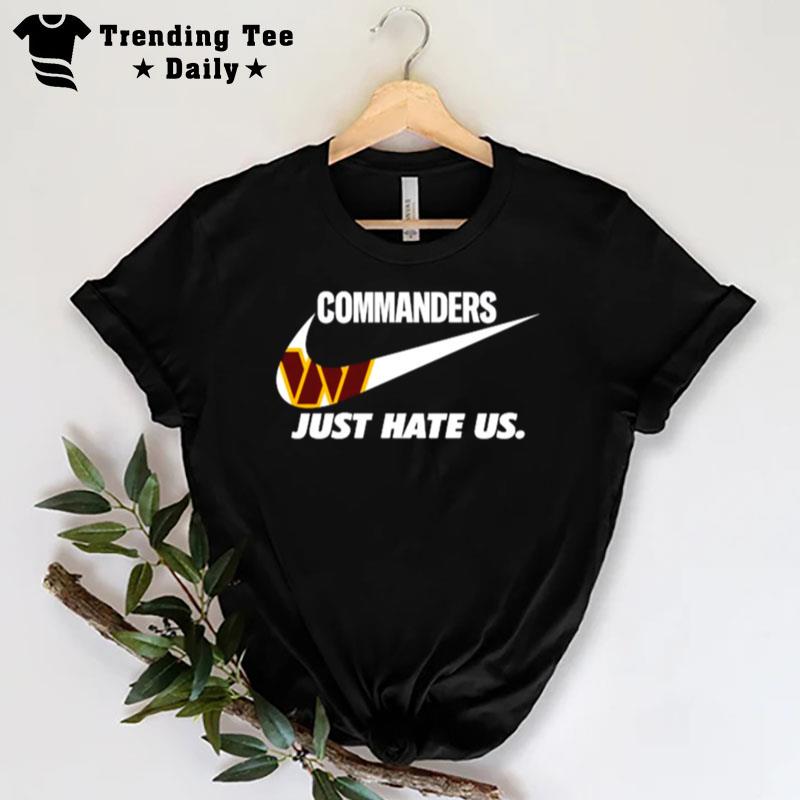 Nike Washington Commanders Just Hate Us T-Shirt