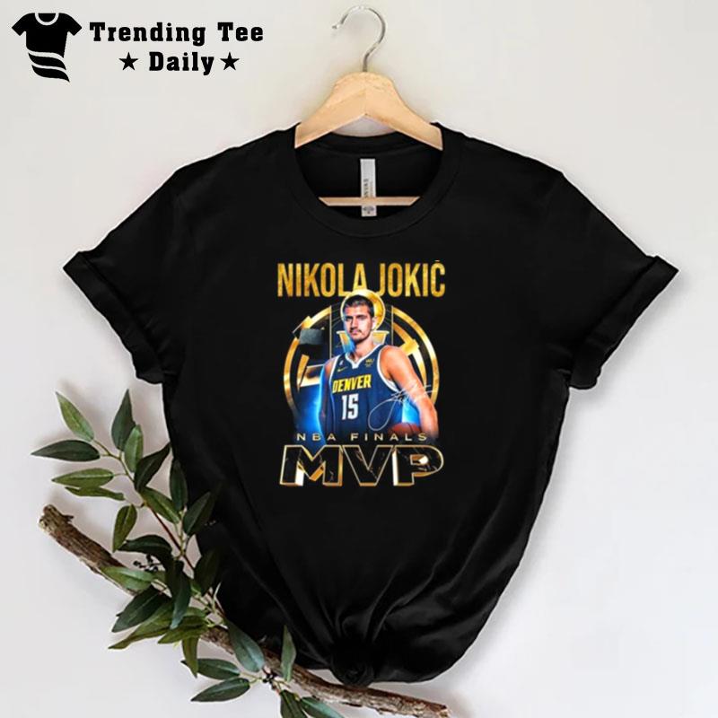 Nikola Jokic 15 Nba Finals Mvp Denver Nuggets Signature 2023 T-Shirt