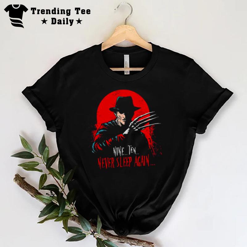 Nine Ten Never Sleep Again Freddy Krueger Halloween T-Shirt