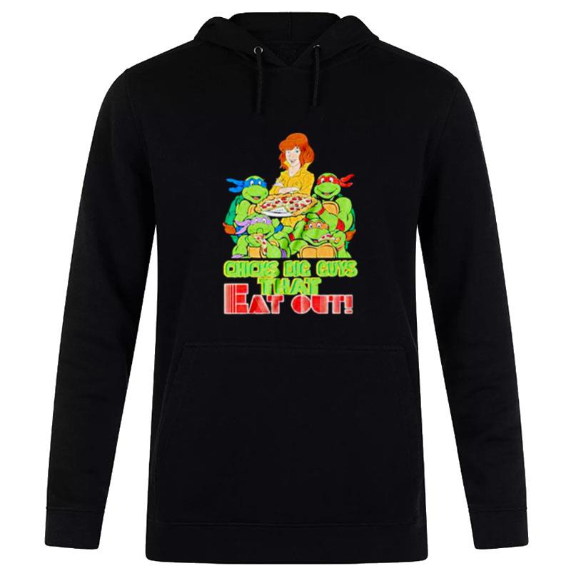 Ninja Turtles Chicks Dig Guys That Eat Out Hoodie