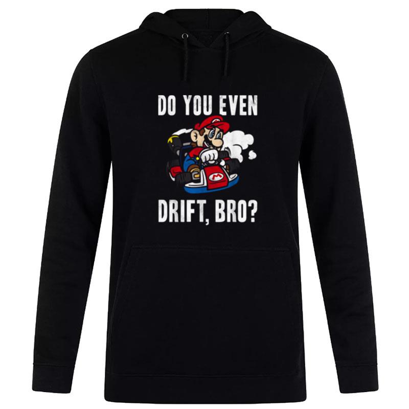 Nintendo Mario Kart Do You Even Drift Bro Graphic Hoodie