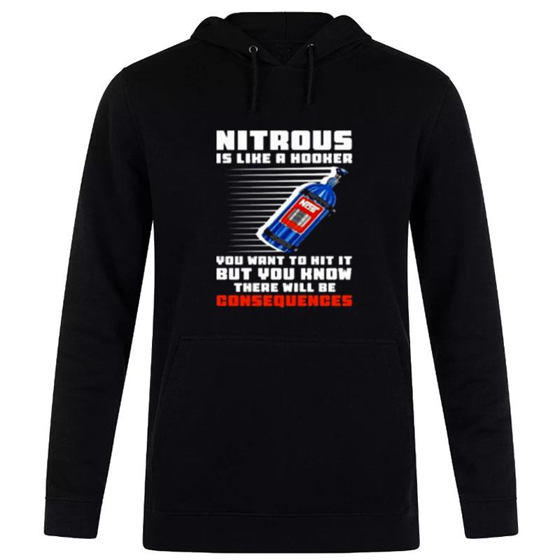 Nitrous Is Like A Hooker You Want To Hit It But You Know There Will Be Consequences Hoodie