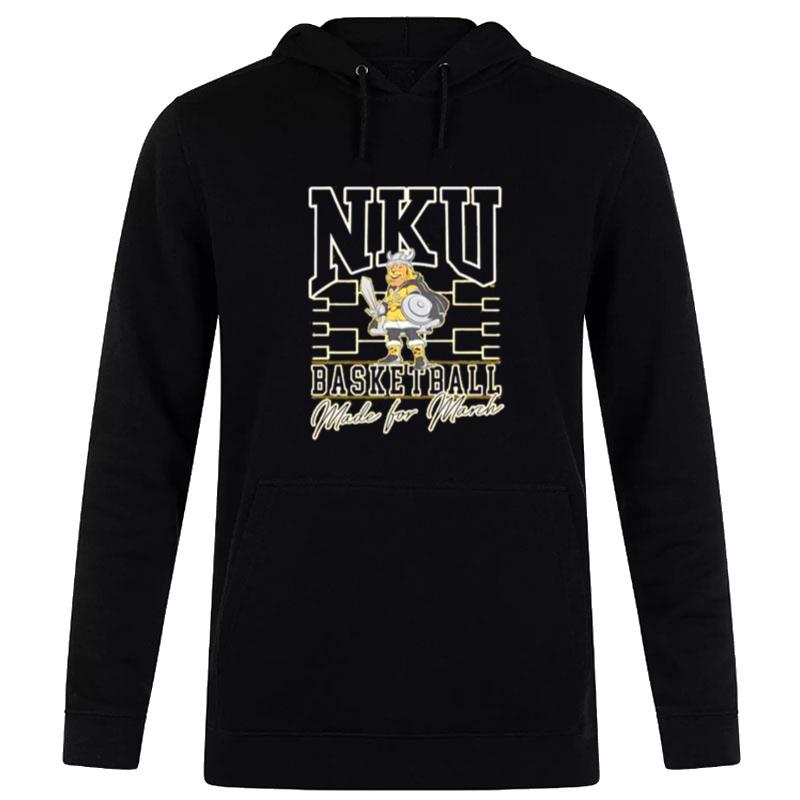 Nku Basketball Made For March Hoodie