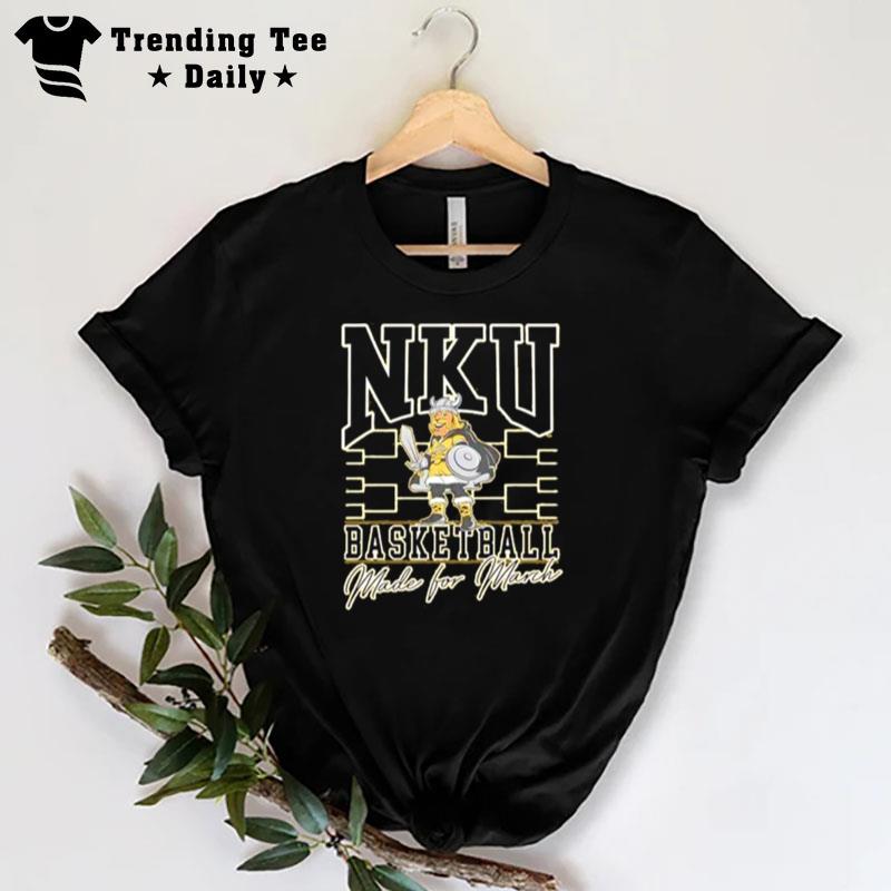 Nku Basketball Made For March T-Shirt