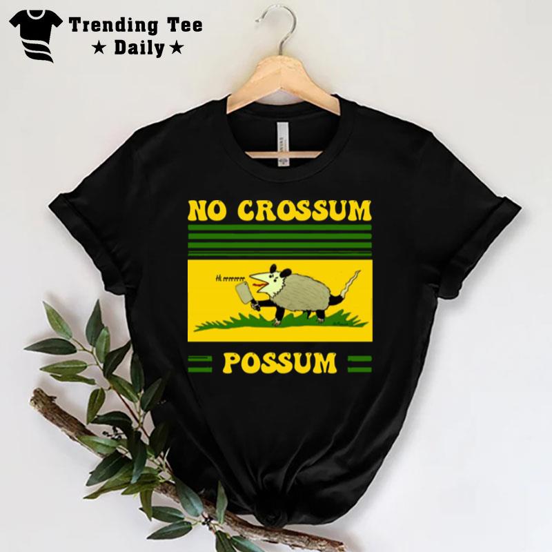 No Crossum Possum Hi Ra T-Shirt