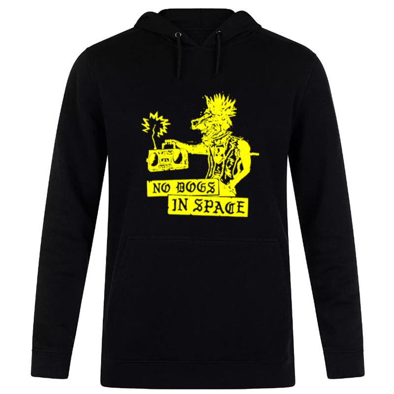 No Dogs In Space Hoodie