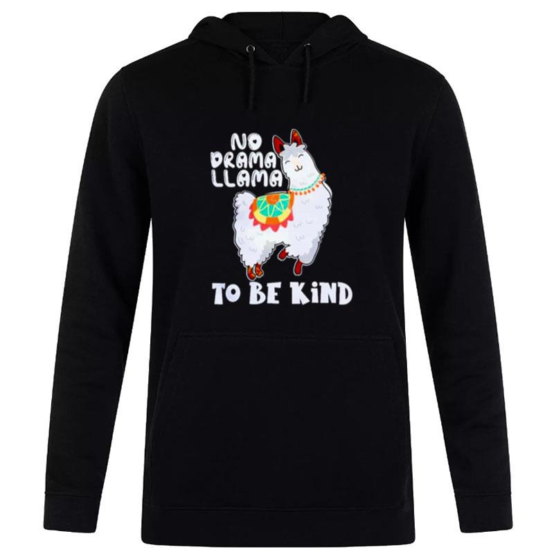 No Drama Llama To Be Kind Hoodie