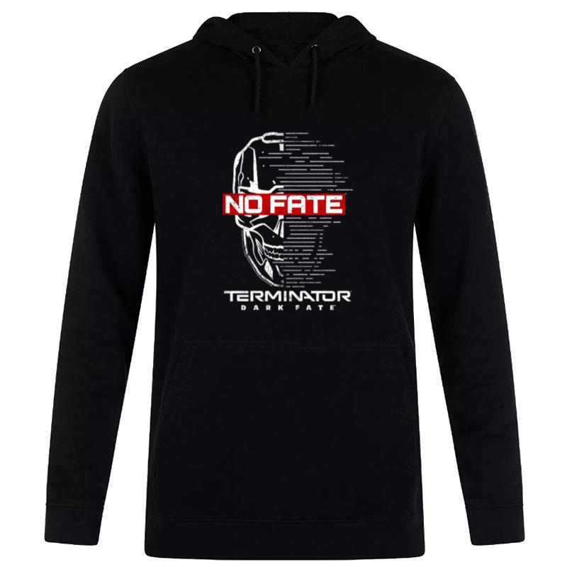 No Fate Terminator Dark Fate Hoodie