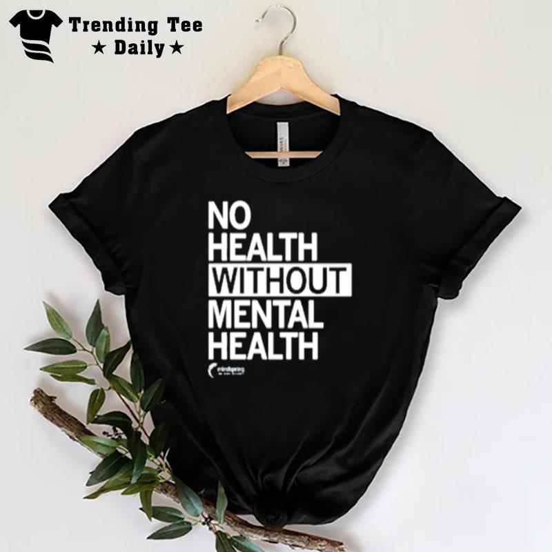 No Health Without Mental Health T-Shirt