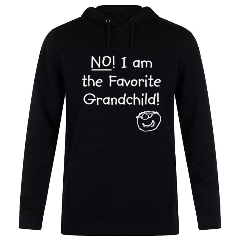 No I Am The Favorite Grandchild Hoodie