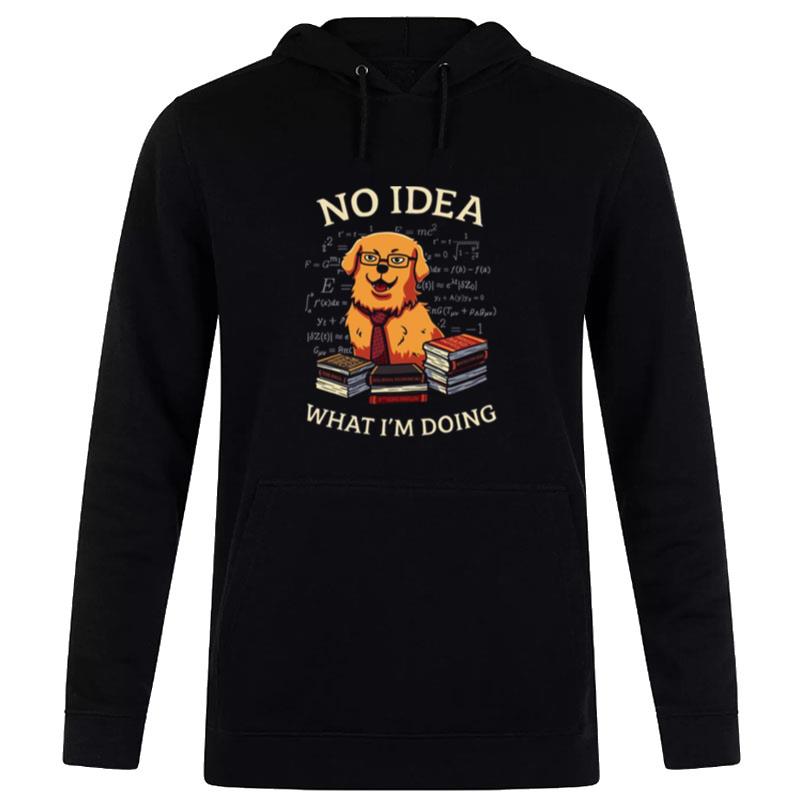 No Idea What Im Doing Golden Retriever Hoodie