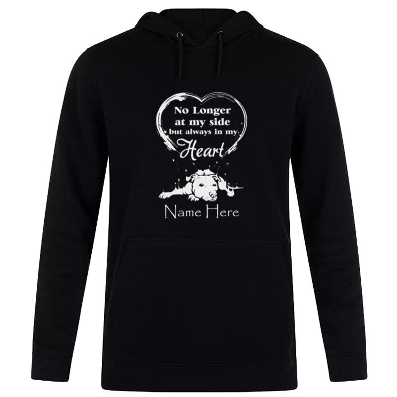 No Longer At My Side But Alway In My Name Here Hoodie