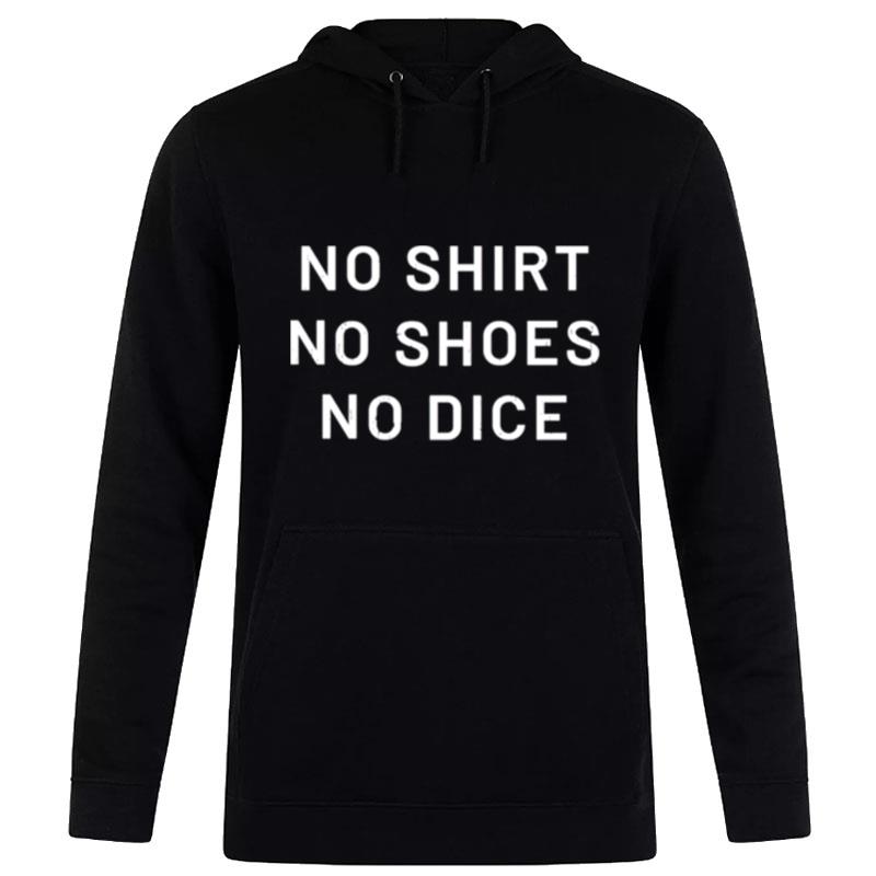 No No Shoes No Dice Hoodie