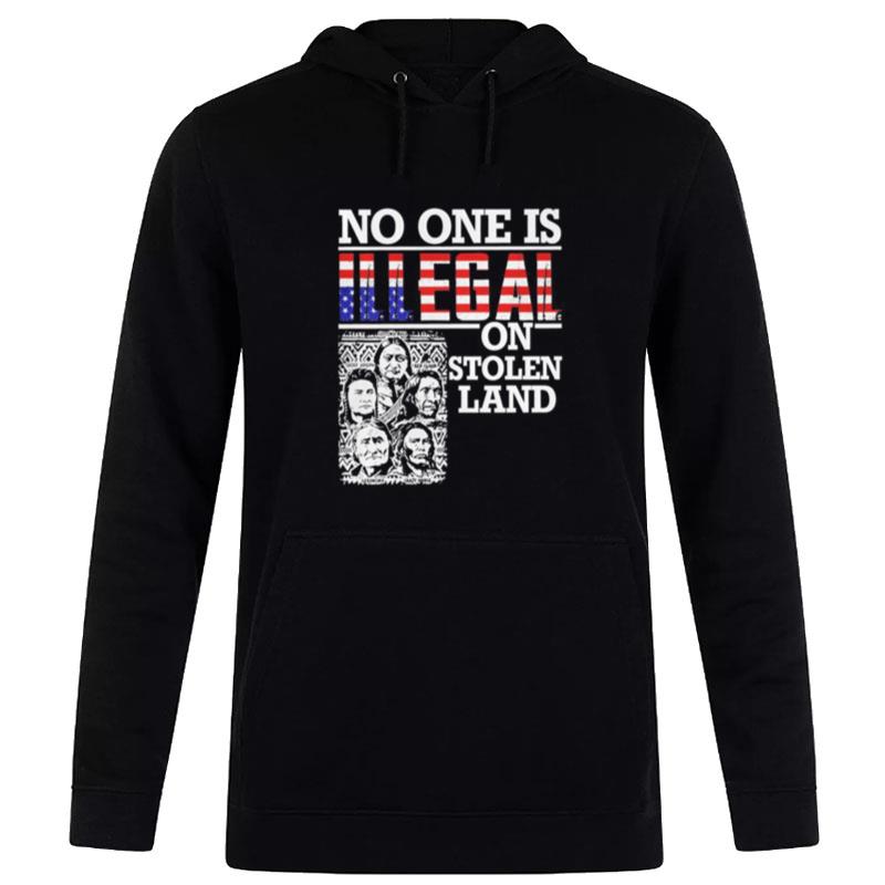 No One Is Illegal On Stolen Land America Flag 2022 Hoodie