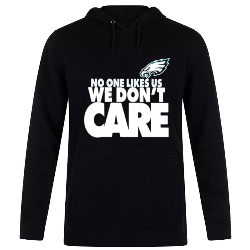 No One Likes Us We Don'T Care Philadelphia Eagles Hoodie